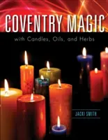 Magia di Coventry con candele, oli ed erbe - Coventry Magic with Candles, Oils, and Herbs