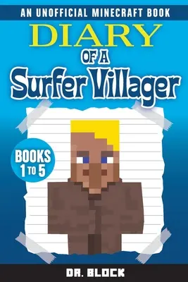 Diario di un abitante del villaggio surfista, libri 1-5: (un libro non ufficiale di Minecraft) - Diary of a Surfer Villager, Books 1-5: (an unofficial Minecraft book)