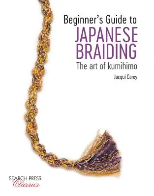 Guida per principianti all'intreccio giapponese: L'arte del Kumihimo - Beginner's Guide to Japanese Braiding: The Art of Kumihimo