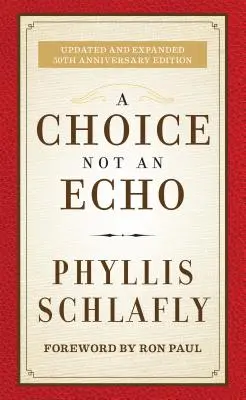 Una scelta non un'eco: Edizione aggiornata e ampliata per il 50° Anniversario - A Choice Not an Echo: Updated and Expanded 50th Anniversary Edition