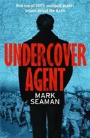 Agente sotto copertura - Come uno dei più giovani agenti del SOE ha contribuito a sconfiggere i nazisti - Undercover Agent - How one of SOE's youngest agents helped defeat the Nazis