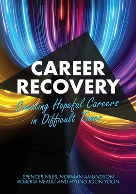 Recupero della carriera: Creare carriere di speranza in tempi difficili - Career Recovery: Creating Hopeful Careers in Difficult Times