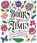 Un libro che si prende il suo tempo: un'avventura senza fretta nella mindfulness creativa - A Book That Takes Its Time: An Unhurried Adventure in Creative Mindfulness