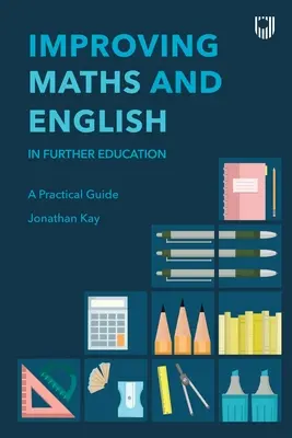 Migliorare la matematica e l'inglese: Nella formazione continua - Improving Maths and English: In Further Education