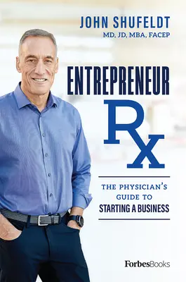 Entrepreneur RX: La guida del medico all'avvio di un'impresa - Entrepreneur RX: The Physician's Guide to Starting a Business