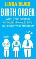Ordine di nascita: Cosa ci dice la tua posizione nella famiglia sul tuo carattere - Birth Order: What Your Position in the Family Really Tells You about Your Character