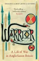 Guerriero: Una vita di guerra nella Gran Bretagna anglosassone - Warrior: A Life of War in Anglo-Saxon Britain