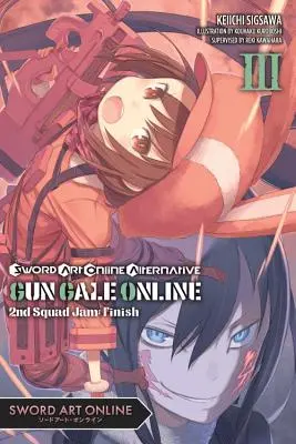 Sword Art Online Alternative Gun Gale Online, Vol. 3 (Light Novel): La marmellata della seconda squadra: Finish - Sword Art Online Alternative Gun Gale Online, Vol. 3 (Light Novel): Second Squad Jam: Finish