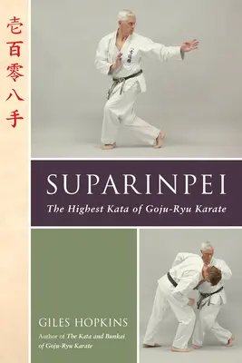 Suparinpei: l'ultimo kata del Karate Goju-Ryu - Suparinpei: The Last Kata of Goju-Ryu Karate