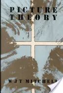 Teoria dell'immagine: Saggi sulla rappresentazione verbale e visiva - Picture Theory: Essays on Verbal and Visual Representation