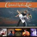 Catturati dalla luce: La guida essenziale per creare una fotografia di matrimonio straordinaria - Captured by the Light: The Essential Guide to Creating Extraordinary Wedding Photography