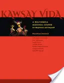 Kawsay Vida: Un corso multimediale di quechua per principianti e non solo - Kawsay Vida: A Multimedia Quechua Course for Beginners and Beyond