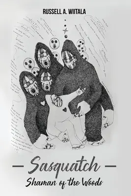 Sasquatch, sciamano dei boschi - Sasquatch, Shaman of the Woods