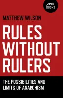Regole senza governanti: Possibilità e limiti dell'anarchismo - Rules Without Rulers: The Possibilities and Limits of Anarchism