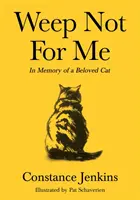 Non piangere per me - In memoria di un amato gatto - Weep Not for Me - In Memory of a Beloved Cat
