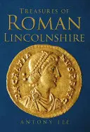 Tesori del Lincolnshire romano - Treasures of Roman Lincolnshire