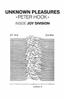 Unknown Pleasures - Dentro i Joy Division - Unknown Pleasures - Inside Joy Division