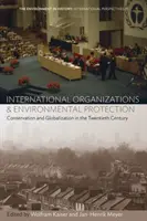 Organizzazioni internazionali e protezione dell'ambiente: Conservazione e globalizzazione nel XX secolo - International Organizations and Environmental Protection: Conservation and Globalization in the Twentieth Century