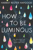 Come essere luminosi - How To Be Luminous