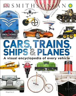 Auto, treni, navi e aerei: Enciclopedia visiva di ogni veicolo - Cars, Trains, Ships, and Planes: A Visual Encyclopedia of Every Vehicle