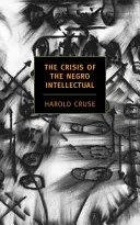 La crisi dell'intellettuale negro: un'analisi storica del fallimento della leadership nera - The Crisis of the Negro Intellectual: A Historical Analysis of the Failure of Black Leadership