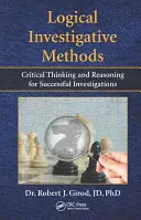 Metodi logici d'indagine: Pensiero critico e ragionamento per indagini di successo - Logical Investigative Methods: Critical Thinking and Reasoning for Successful Investigations