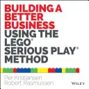 Costruire un'azienda migliore con il metodo Lego Serious Play - Building a Better Business Using the Lego Serious Play Method