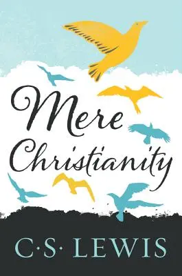 Cristianesimo puro - Mere Christianity