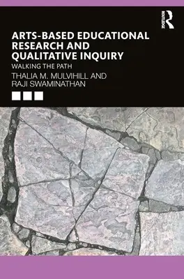 Ricerca educativa basata sulle arti e indagine qualitativa: Camminare sul sentiero - Arts-Based Educational Research and Qualitative Inquiry: Walking the Path