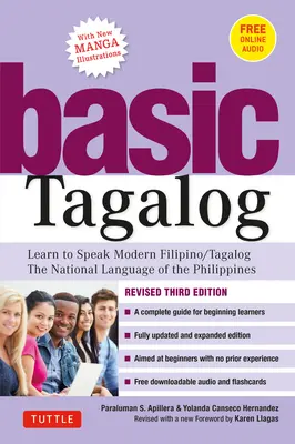 Tagalog di base: Imparare a parlare il moderno filippino/tagalog - La lingua nazionale delle Filippine: Terza edizione riveduta (con testo online) - Basic Tagalog: Learn to Speak Modern Filipino/ Tagalog - The National Language of the Philippines: Revised Third Edition (with Online