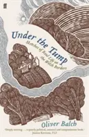 Under the Tump - Schizzi di vita reale ai confini del Galles - Under the Tump - Sketches of Real Life on the Welsh Borders