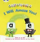Bug Club Phonics Alphablocks Set 14 Ti stupirò! - Bug Club Phonics Alphablocks Set 14 I Will Amaze You!