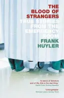 Il sangue degli sconosciuti - Storie vere dal pronto soccorso - Blood of Strangers - True Stories from the Emergency Room
