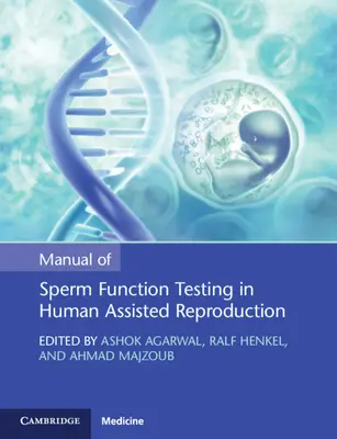 Manuale dei test di funzionalità degli spermatozoi nella riproduzione assistita umana - Manual of Sperm Function Testing in Human Assisted Reproduction