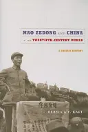 Mao Zedong e la Cina nel mondo del XX secolo: Una storia concisa - Mao Zedong and China in the Twentieth-Century World: A Concise History