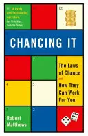 Chancing It - Le leggi del caso e il modo in cui possono funzionare per voi - Chancing It - The Laws of Chance and How They Can Work For You