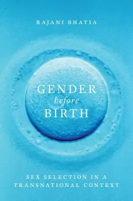 Il genere prima della nascita: La selezione del sesso in un contesto transnazionale - Gender before Birth: Sex Selection in a Transnational Context