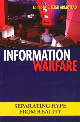 La guerra dell'informazione: separare il clamore dalla realtà - Information Warfare: Separating Hype from Reality