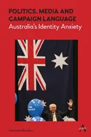 Politica, media e linguaggio da campagna elettorale: L'ansia d'identità dell'Australia - Politics, Media and Campaign Language: Australia's Identity Anxiety