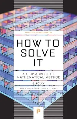 Come risolverlo: Un nuovo aspetto del metodo matematico - How to Solve It: A New Aspect of Mathematical Method