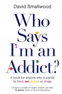 Chi dice che sono un drogato - Who Says I'm an Addict