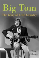 Big Tom: Il re del paese irlandese - Big Tom: The King of Irish Country