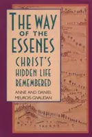 La via degli Esseni: La vita nascosta di Cristo ricordata - The Way of the Essenes: Christ's Hidden Life Remembered