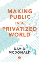 Rendere pubblico un mondo privatizzato: La lotta per i servizi essenziali - Making Public in a Privatized World: The Struggle for Essential Services