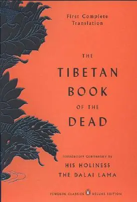 Il libro tibetano dei morti: prima traduzione completa (Penguin Classics Deluxe Edition) - The Tibetan Book of the Dead: First Complete Translation (Penguin Classics Deluxe Edition)