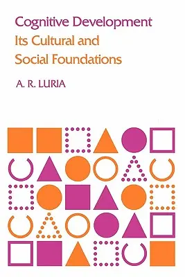 Sviluppo cognitivo: I suoi fondamenti culturali e sociali - Cognitive Development: Its Cultural and Social Foundations