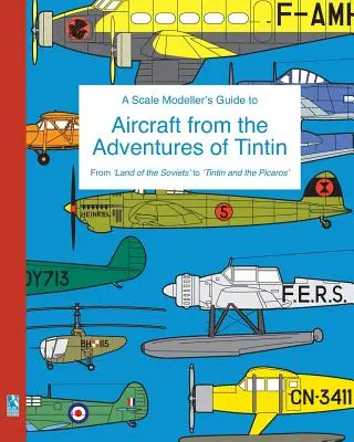 Guida al modellismo in scala degli aerei delle Avventure di Tintin - A Scale Modeller's Guide to Aircraft from the Adventures of Tintin