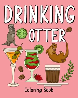 Libro da colorare sulla lontra che beve - Drinking Otter Coloring Book