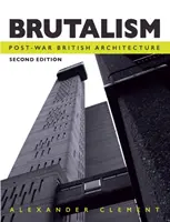 Brutalismo: Architettura britannica del dopoguerra - Brutalism: Post-War British Architecture