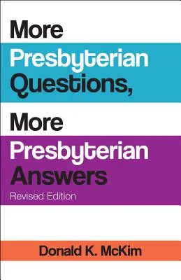 Più domande presbiteriane, più risposte presbiteriane, edizione riveduta - More Presbyterian Questions, More Presbyterian Answers, Revised Edition